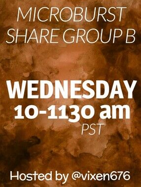 OPEN 🤎 WED 10-1130am MICROBURST Share Group
